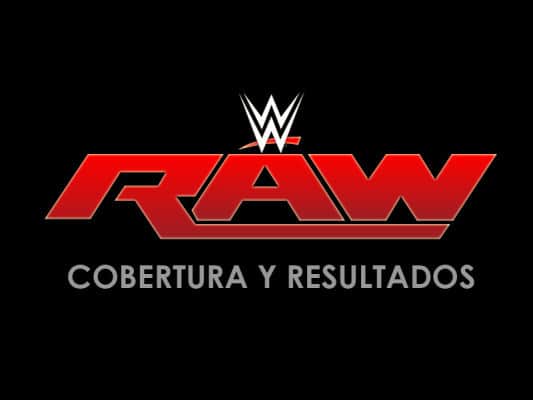 WWE Raw - Cobertura y resultados