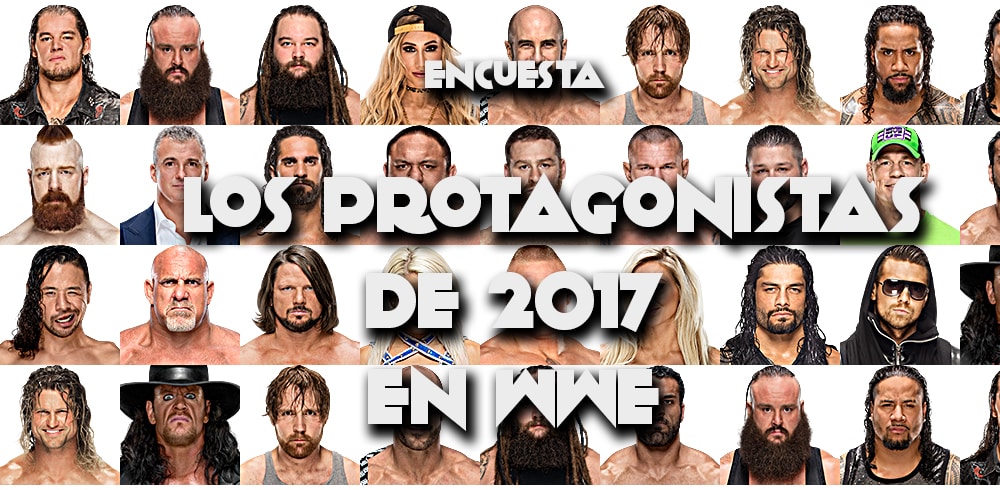 ENCUESTA: Los protagonistas de 2017 en WWE - Superluchas