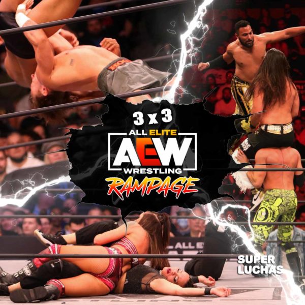 3x3: Lo mejor y lo peor de AEW Rampage 11 de febrero 2022