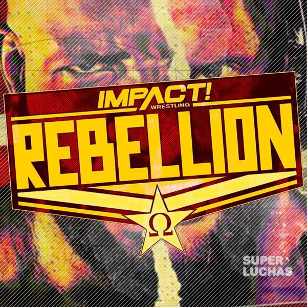 Impact Wrestling Rebellion 2022