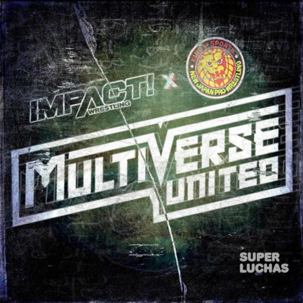 Impact Wrestling x NJPW Multiverse United.