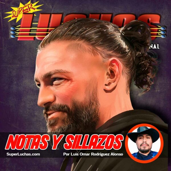 Notas y Sillazos | Roman Reigns