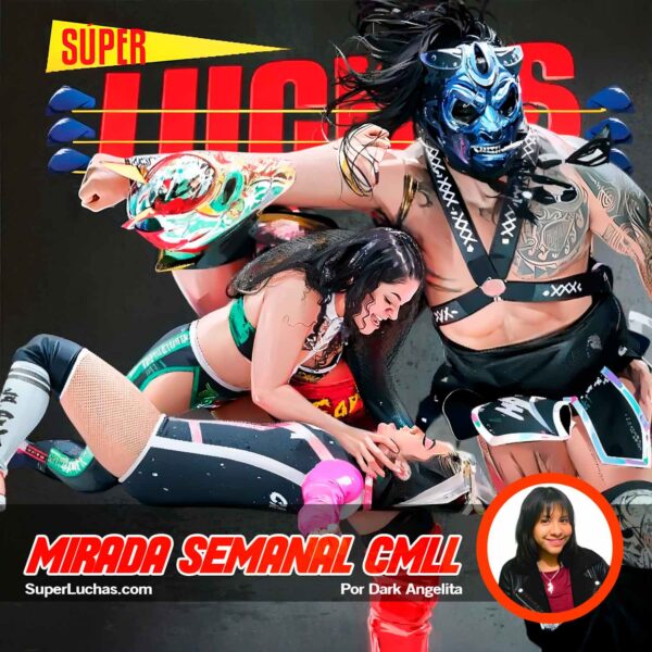 Mirada Semanal CMLL 11 de julio 2025