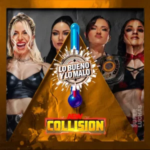 Lo bueno y lo malo AEW Collision 25 de abril 2026 | Persephone y Alex Windsor vs. Thekla y Skye Blue
