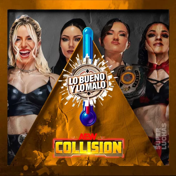 Lo bueno y lo malo AEW Collision 25 de abril 2026 | Persephone y Alex Windsor vs. Thekla y Skye Blue