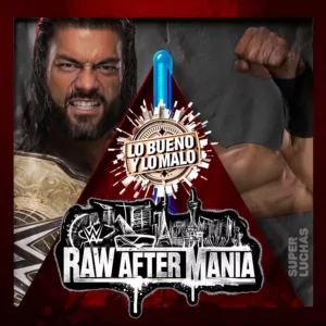Lo bueno y lo malo WWE RAW 20 de abril 2026 | Raw después de WrestleMania