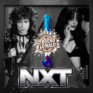 Lo bueno y lo malo WWE NXT 19 de mayo 2026 | Tatum Paxley vs. Lizzy Rain