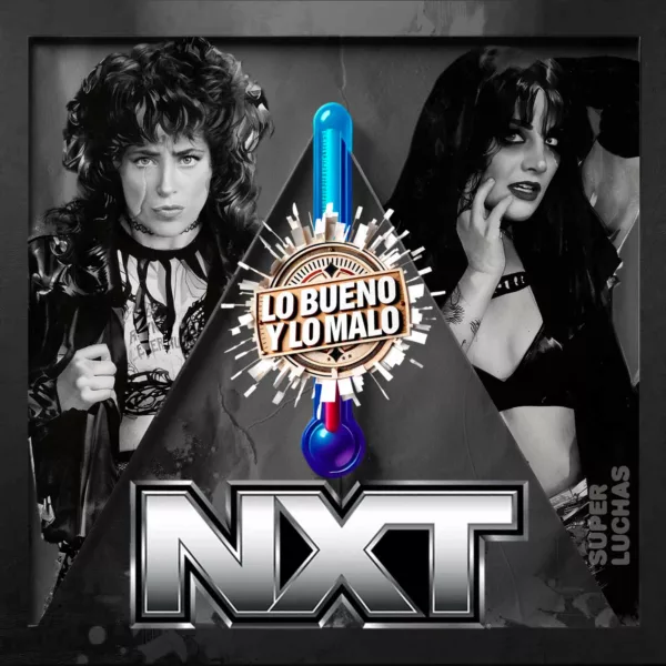 Lo bueno y lo malo WWE NXT 19 de mayo 2026 | Tatum Paxley vs. Lizzy Rain
