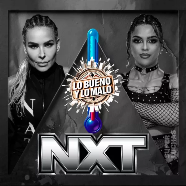 Lo bueno y lo malo de WWE NXT 16 de junio 2026 | Jaida Parker vs. Nattie